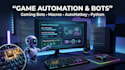 develop custom game automation, gaming bot, video game bot and autohotkey script