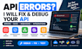 fix API errors, integration issues and API bugs