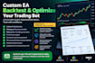 do custom ea backtest and optimize your trading bot