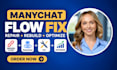 fix, rebuild and optimize your manychat chatbot flows