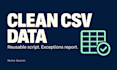 clean messy CSV data and deliver a reusable python script