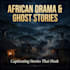 write original african horror story, ghost story, urban drama and folklore