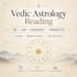 provide a detailed vedic astrology birth chart reading