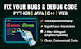 debug, fix, or optimize your python, java or c code