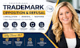 prepare trademark opposition refusal, cancellation and renewal documents
