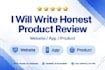 write honest detailed product review and website app feedback