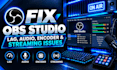 fix obs studio lag,audio, encoder and streaming issues