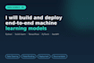 build and deploy end to end ml models with python