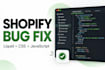 fix shopify theme, liquid, CSS, or javascript issues