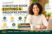professionally edit and proofread your christian book or manuscript