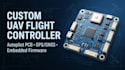design custom uav drone autopilot flight controller pcb gps, embedded firmware