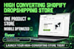 build high converting shopify dropshipping  one product store