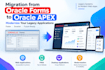 migrate oracle forms to oracle apex and modernize