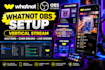 set up whatnot obs vertical stream for auctions, card breaks and live shows