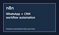 automate whatsapp crm or workflows with n8n