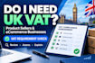 check if your business needs UK vat registration