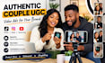 create authentic couple ugc video ads for your brand