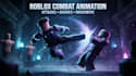 create roblox combat and movement animations