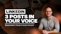 write 3 linkedin posts in your voice, ready to publish