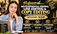 do developmental and line editing, copy edit, on your manuscript for amazon kdp