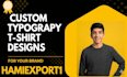 do custom typography tshirt designs for your brand