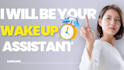 be your personal wake up call and daily reminder virtual assistant