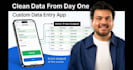 build a data entry app so your team captures clean data from day one