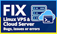 troubleshoot and fix linux vps and cloud servers