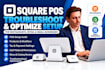 troubleshoot optimize square pos setup and configuration