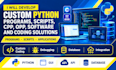 develop custom python programs, scripts, cpp, opp, software and coding solutions