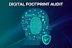audit your digital footprint with a remediation plan