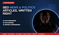 write SEO news and politics articles