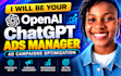 be your openai chatgpt ads manager and optimize your ad campaigns