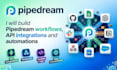 build custom pipedream workflows, API integrations, and code based automations