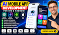 develop an ai mobile app for ios and android