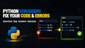 fix bugs and errors in your python code