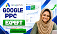 be your google PPC expert for campaign setup and optimization