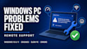 remotely fix windows 10 and 11 errors, crashes and slow PC problems