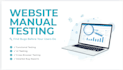manually test your website