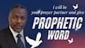 give you a prophetic word and be your prayer partner