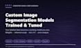 train a custom image segmentation model on your labelled image dataset