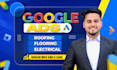 setup google ads for roofing, flooring and electrical