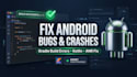 fix android gradle build errors, app crashes, and bugs in 2 hours