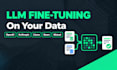 fine tune your open source llm on your dataset dataset