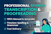 do flawless spanish transcription and proofreading