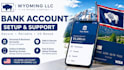 assist with wyoming llc banking setup requirements