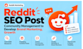 do brand visibility using community outreach, reddit SEO post, campaigns