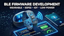 low power ble firmware wearable health sensor development battery optimization