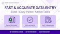 do data entry, copy paste, excel and admin tasks fast