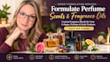 formulate a long lasting perfume formulation